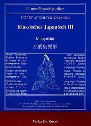 Klassisches Japanisch / Manyôshû von Arnold-Kanamori,  Horst