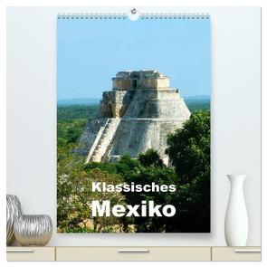 Klassisches Mexiko (hochwertiger Premium Wandkalender 2024 DIN A2 hoch), Kunstdruck in Hochglanz von Rudolf Blank,  Dr.