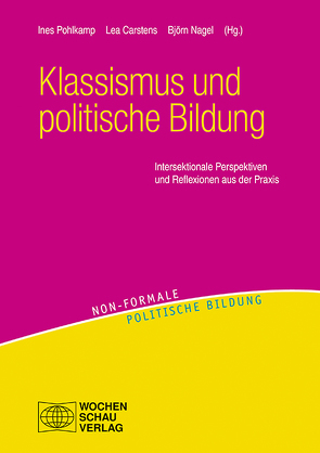 Klassismus und politische Bildung von Carstens,  Lea, Nagel,  Björn, Pohlkamp,  Ines