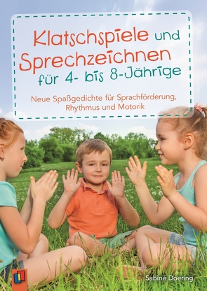 Klatschspiele und Sprechzeichnen für 4- bis 8-Jährige von Doering,  Sabine