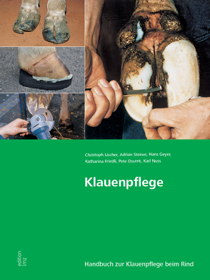 Klauenpflege von Friedli,  Katharina, Geyer,  Hans, Lischer,  Christoph, Nuss,  Karl, Ossent,  Pete, Steiner,  Adrian