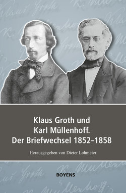 Klaus Groth und Karl Müllenhoff. Der Briefwechsel 1852-1858 von Klaus-Groth-Gesellschaft, Lohmeier,  Dieter