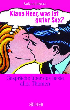 Klaus Heer, was ist guter Sex? von Heer,  Klaus, Lukesch,  Barbara