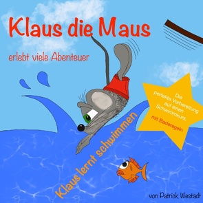Klaus lernt schwimmen von Westädt,  Patrick