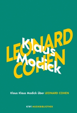 Klaus Modick über Leonard Cohen von Modick,  Klaus
