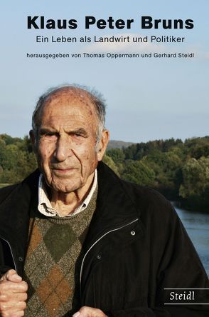Klaus Peter Bruns – Ein Leben als Landwirt und Politiker von Gabriel,  Sigmar, Oppermann,  Thomas, Schroeder,  Gerhard, Steidl,  Gerhard