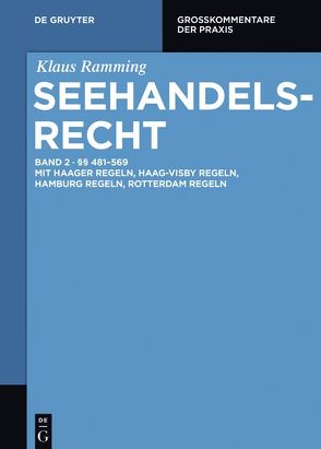 Klaus Ramming: Seehandelsrecht / §§ 481 – 569 von Ramming,  Klaus