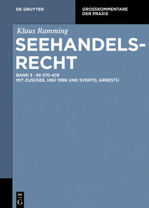 Klaus Ramming: Seehandelsrecht / §§ 570 – 619 von Ramming,  Klaus