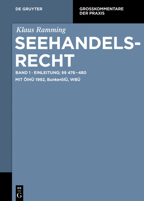 Klaus Ramming: Seehandelsrecht / Einleitung; §§ 476 – 480 von Ramming,  Klaus