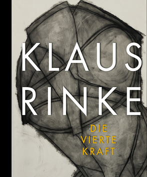 Klaus Rinke. Die vierte Kraft von Fleck,  Robert, Rinke,  Klaus, Smerling,  Walter