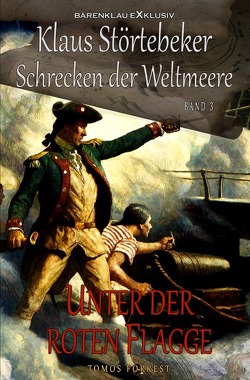 Klaus Störtebeker – Der Schrecken der Weltmeere Band 3: Unter der roten Flagge von Forrest,  Tomos