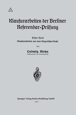 Klausurarbeiten der Berliner Referendar-Prüfung von Mohn,  Ludwig