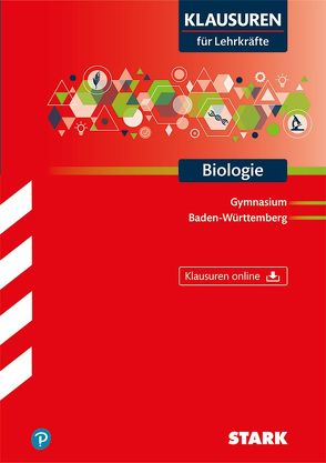 STARK Klausuren für Lehrkräfte – Biologie – BaWü von Brünner,  Kathrin, Hahn,  Stephanie, Lohrer,  Dr. Horst, Schillinger,  Christian, Weis,  Dr. Marianne