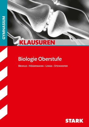 STARK Klausuren Gymnasium – Biologie Oberstufe von Brixius,  Rolf, Högermann,  Dr. Christiane, Lingg,  Werner, Steinhofer,  Harald