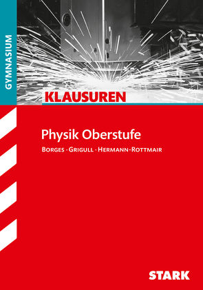 STARK Klausuren Gymnasium – Physik Oberstufe von Borges,  Florian, Grigull,  Stephan, Hermann-Rottmair,  Ferdinand