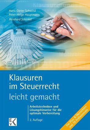 Klausuren im Steuerrecht – leicht gemacht von Hauptmann,  Peter-Helge, Schinkel,  Reinhard, Schwind,  Hans-Dieter