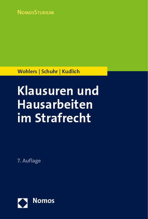 Klausuren und Hausarbeiten im Strafrecht von Kudlich,  Hans, Schuhr,  Jan C., Wohlers,  Wolfgang