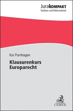 Klausurenkurs Europarecht von Purnhagen,  Kai