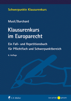 Klausurenkurs im Europarecht von Burchard,  Daniel, Musil,  Andreas