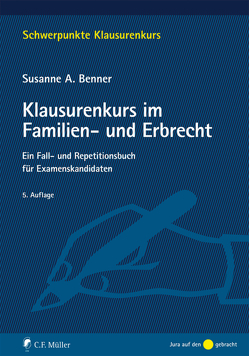 Klausurenkurs im Familien- und Erbrecht von Benner,  Susanne A.