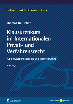 Klausurenkurs im Internationalen Privat- und Verfahrensrecht von Rauscher,  Thomas