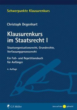 Klausurenkurs im Staatsrecht I von Degenhart,  Christoph