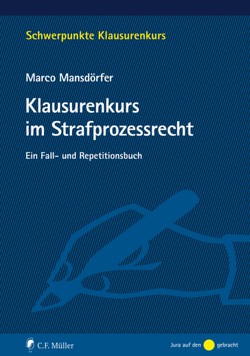 Klausurenkurs im Strafprozessrecht von Mansdörfer,  Marco