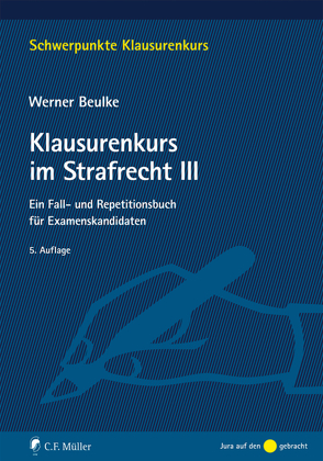 Klausurenkurs im Strafrecht III von Beulke,  Werner