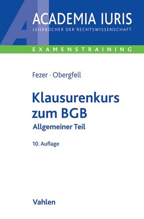Klausurenkurs zum BGB Allgemeiner Teil von Fezer,  Karl-Heinz, Obergfell,  Eva Inés