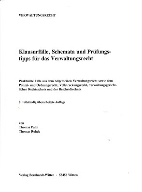 Klausurfälle, Schemata und Prüfungstipps für das Verwaltungsrecht von Palm,  Thomas, Rohde,  Thomas