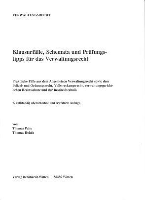 Klausurfälle, Schemata und Prüfungstipps für das Verwaltungsrecht von Palm,  Thomas, Rohde,  Thomas