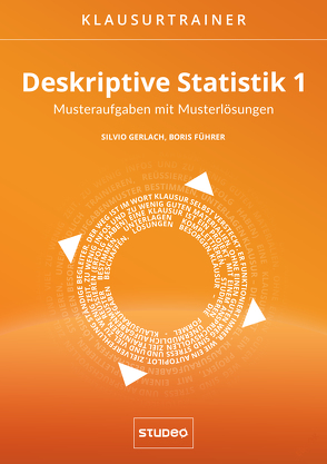 Klausurtrainer Deskriptive Statistik 1 – „Musteraufgaben mit Musterlösungen“ von Gerlach,  Silvio