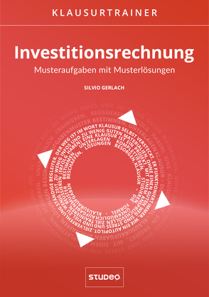 Klausurtrainer Investitionsrechnung – „Musteraufgaben mit Musterlösungen“ von Gerlach,  Silvio