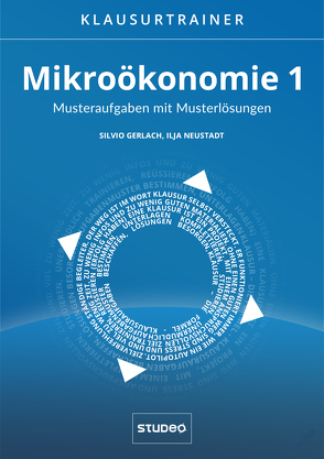 Klausurtrainer Mikroökonomie 1 – „Musteraufgaben mit Musterlösungen“ von Neustadt,  Ilja