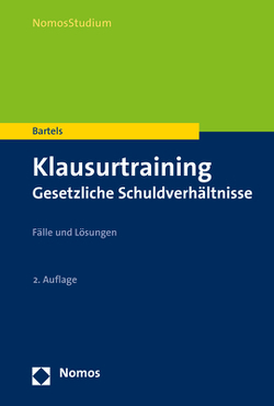 Klausurtraining Gesetzliche Schuldverhältnisse von Bartels,  Klaus