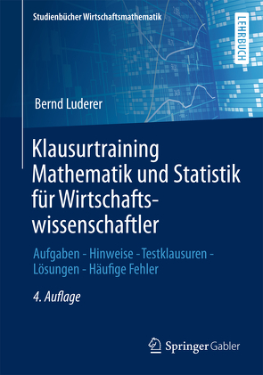 Klausurtraining Mathematik und Statistik für Wirtschaftswissenschaftler von Eger,  Karl-Heinz, Luderer,  Bernd, Uhlig,  Dana