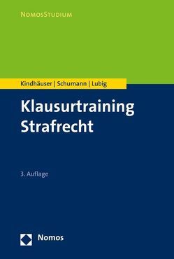 Klausurtraining Strafrecht von Kindhäuser,  Urs, Lubig,  Sebastian, Schumann,  Kay H.