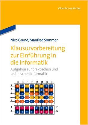 Klausurvorbereitung zur Einführung in die Informatik von Grund,  Nico, Sommer,  Manfred