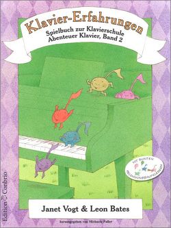 Klavier-Erfahrungen – Spielbuch zur Schule 2 von Bates,  Leon, Vogt,  Janet