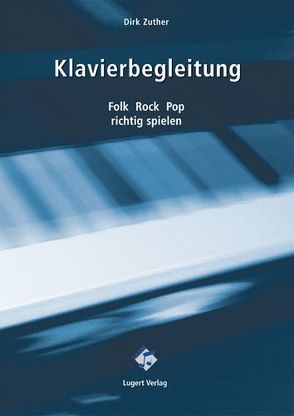 Klavierbegleitung (Heft inkl. Audio-CD) von Zuther,  Dirk