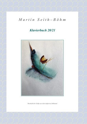 Klavierbuch 20/21 von Böhm,  Maria, Seith-Böhm,  Martin