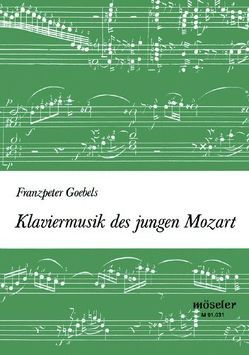 Klaviermusik des jungen Mozart von Goebels,  Franzpeter, Irmer,  Otto van