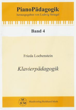 Klavierpädagogik von Loebenstein,  Frieda, Striegel,  Ludwig