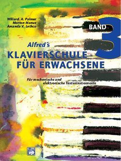 Klavierschule für Erwachsene / Klavierschule für Erwachsene. Band 3 von Lethco,  Amanda V, Manus,  Morton, Palmer,  Willard A.