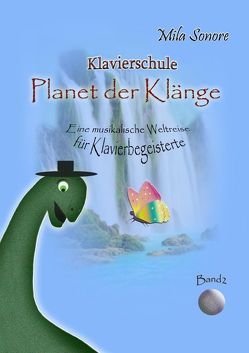 Klavierschule „Planet der Klänge 1, 2 und 3“ / Planet der Klänge von Sonore,  Mila