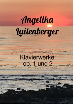 Klavierwerke op. 1 und 2 von Laitenberger,  Angelika