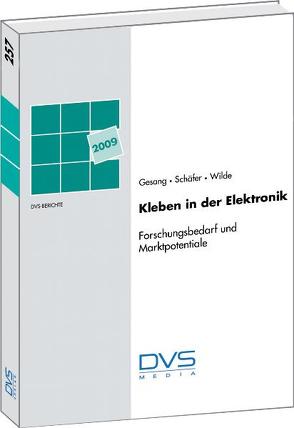 Kleben in der Elektronik (Forschungsseminar am 22.01.2009 in Stuttgart) von DVS - Deutscher Verband f. Schweißen u. verwandte Verfahren e. V,  DVS