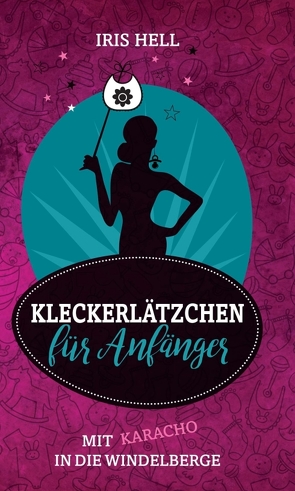 Kleckerlätzchen für Anfänger von Hell,  Iris