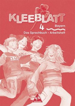 Kleeblatt. Das Sprachbuch / Kleeblatt : Das Sprachbuch – Ausgabe 2001 Bayern von Gürtner,  Elvira, Handschu-Dietrich,  Marion, Jenkner,  Barbara, Lindner,  Maria, Meier,  Waltraut, Raith,  Sabine, Riedel,  Susanne, Schmitt,  Hubert, Steinmann,  Monika