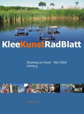 KleeKunstRadBlatt: Radweg zur Kunst Werl 2006 von Böhlen,  Manfred Joh.